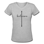 I Believe - Women's Shallow V-Neck T-Shirt - gray