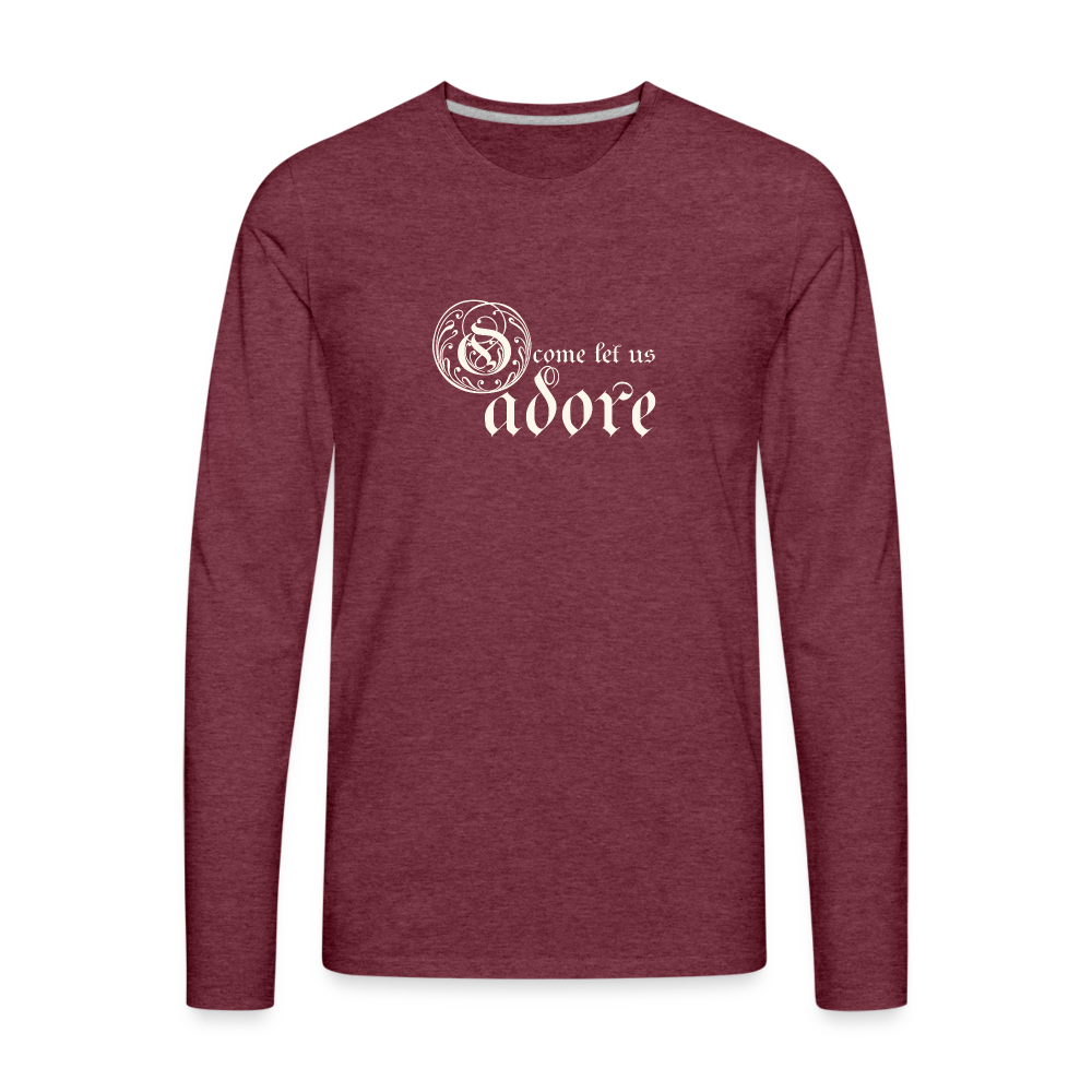 O Come Let Us Adore - Men's Premium Long Sleeve T-Shirt - heather burgundy