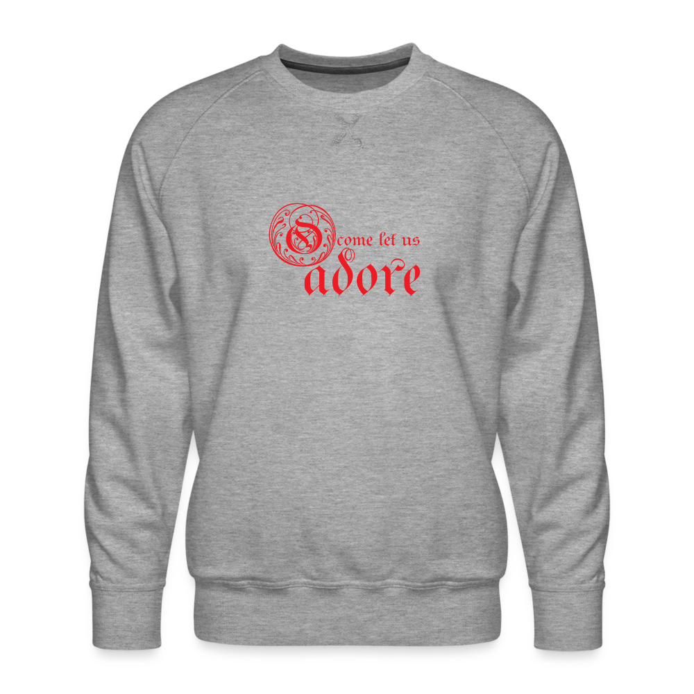 O Come Let Us Adore - Men’s Premium Sweatshirt - heather grey