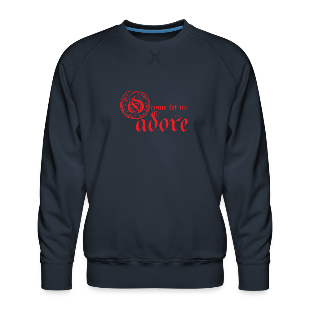 O Come Let Us Adore - Men’s Premium Sweatshirt - navy