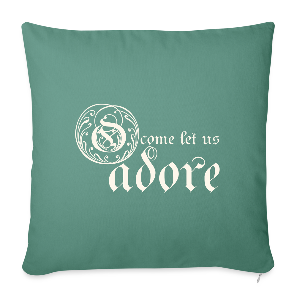 O Come Let Us Adore - Throw Pillow Cover 18” x 18” - cypress green