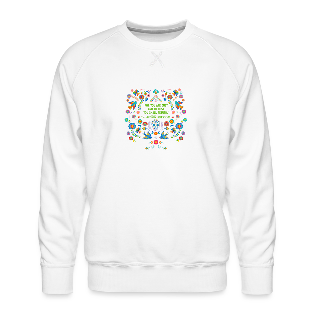 To Dust You Shall Return - Men’s Premium Sweatshirt - white