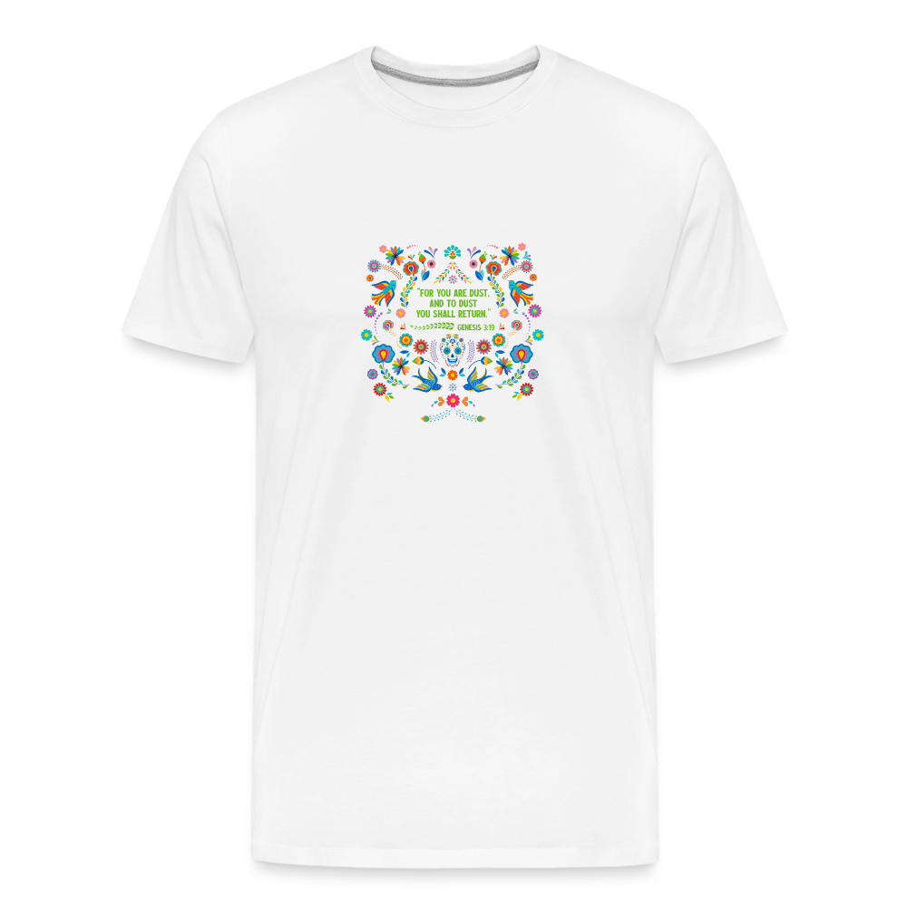 To Dust You Shall Return - Men’s Premium Organic T-Shirt - white