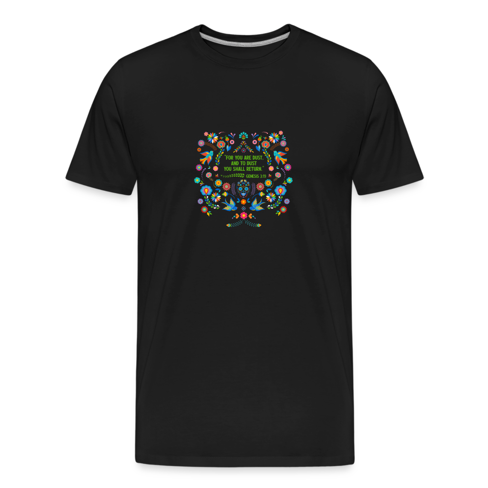 To Dust You Shall Return - Men’s Premium Organic T-Shirt - black