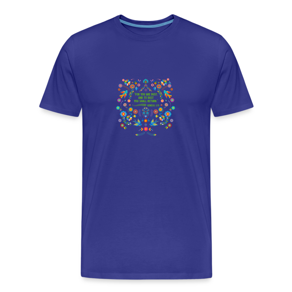 To Dust You Shall Return - Men’s Premium Organic T-Shirt - royal blue