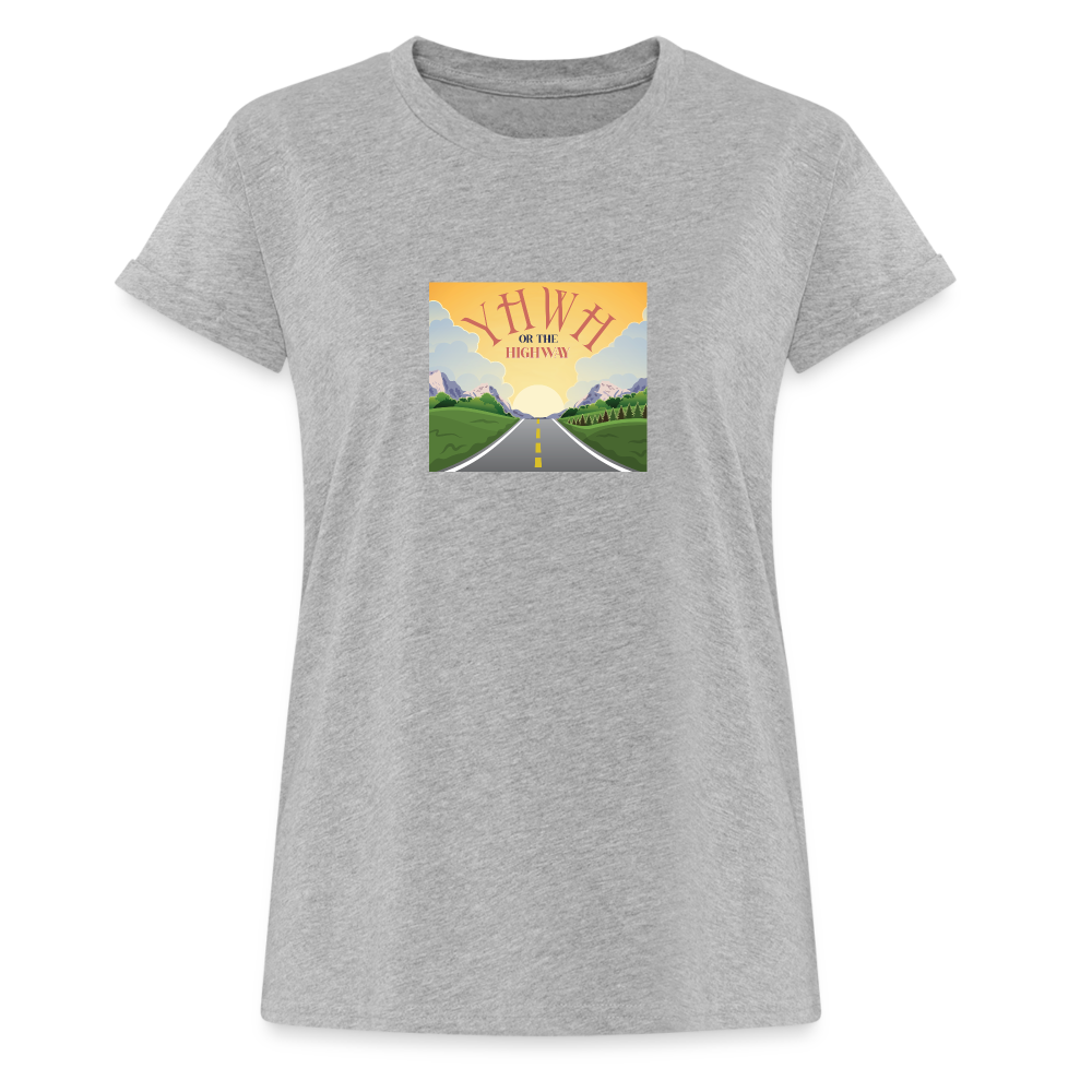 YHWH or the Highway - Women's Relaxed Fit T-Shirt - heather gray