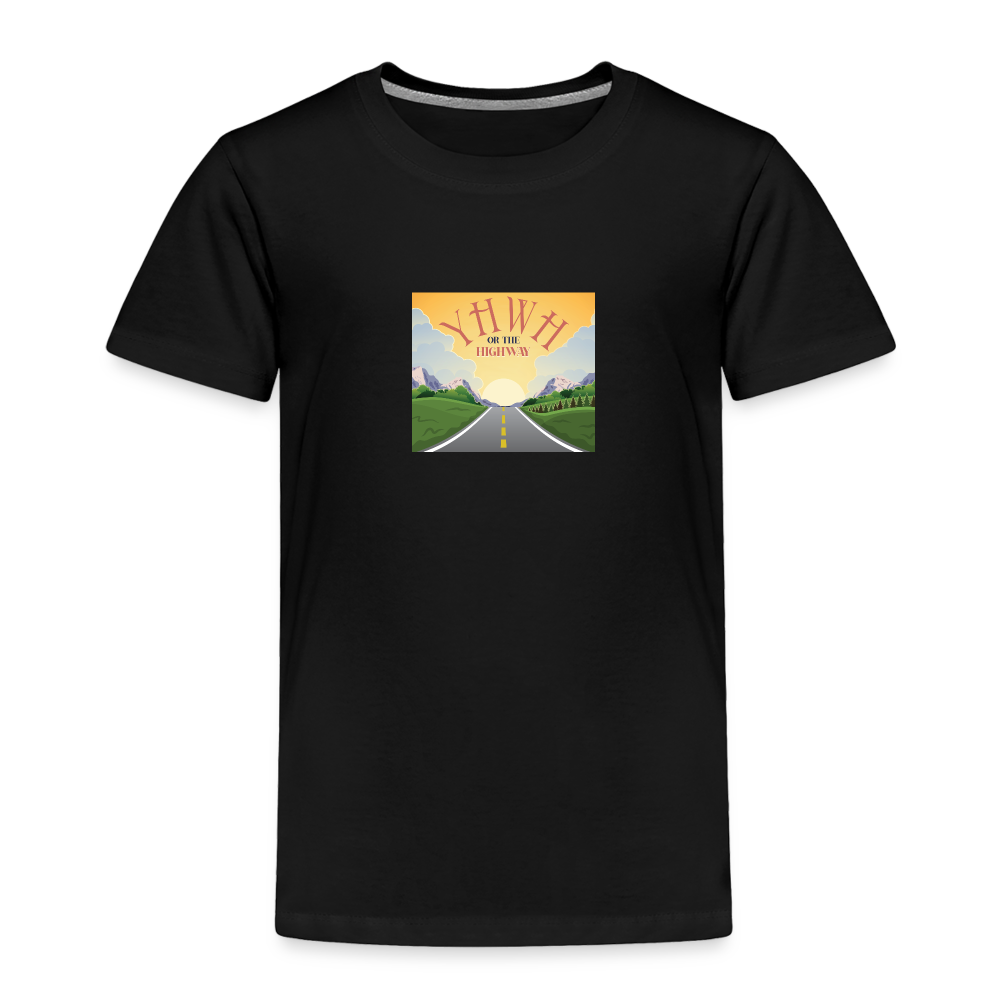 YHWH or the Highway - Toddler Premium T-Shirt - black