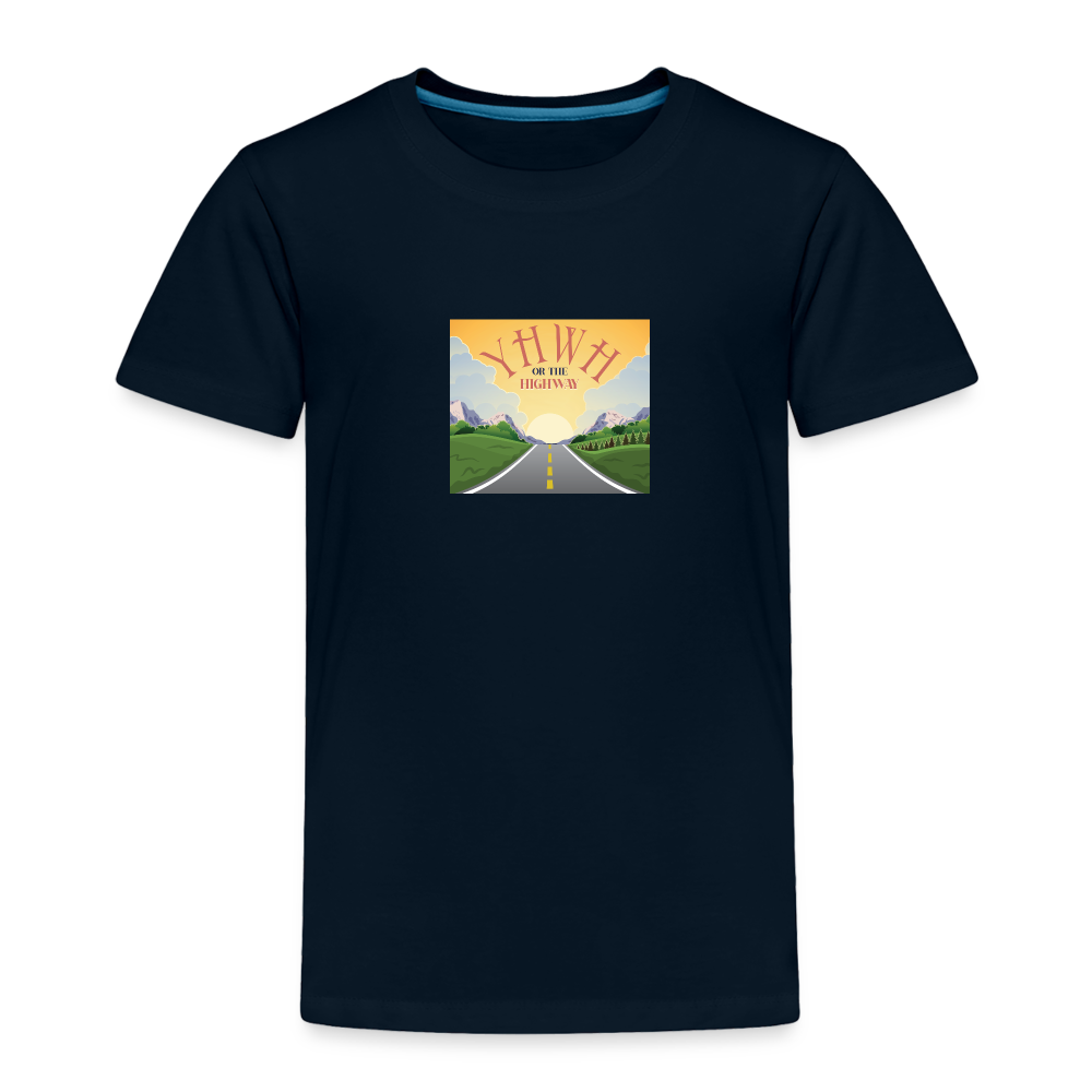 YHWH or the Highway - Toddler Premium T-Shirt - deep navy