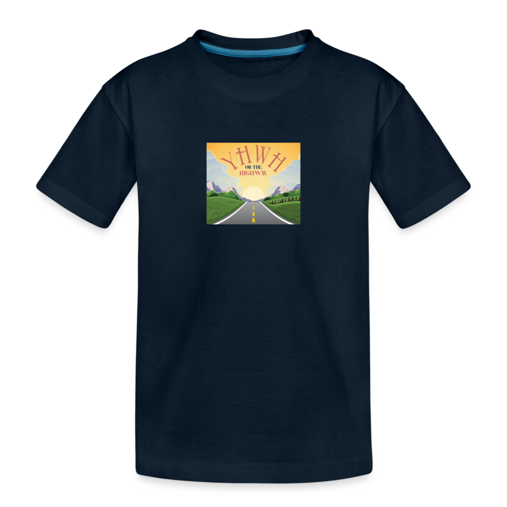 YHWH or the Highway - Toddler Premium Organic T-Shirt - deep navy