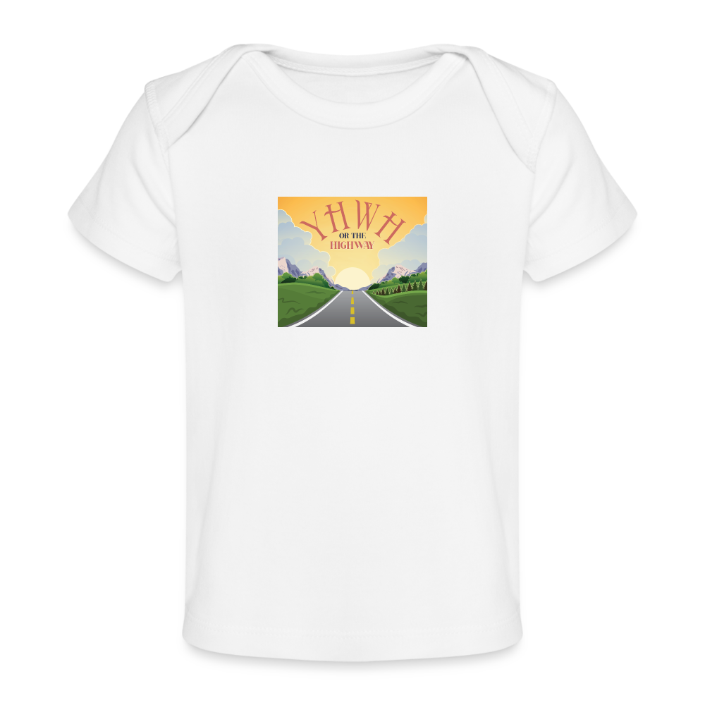 YHWH or the Highway - Organic Baby T-Shirt - white