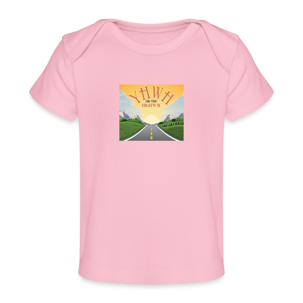 YHWH or the Highway - Organic Baby T-Shirt - light pink