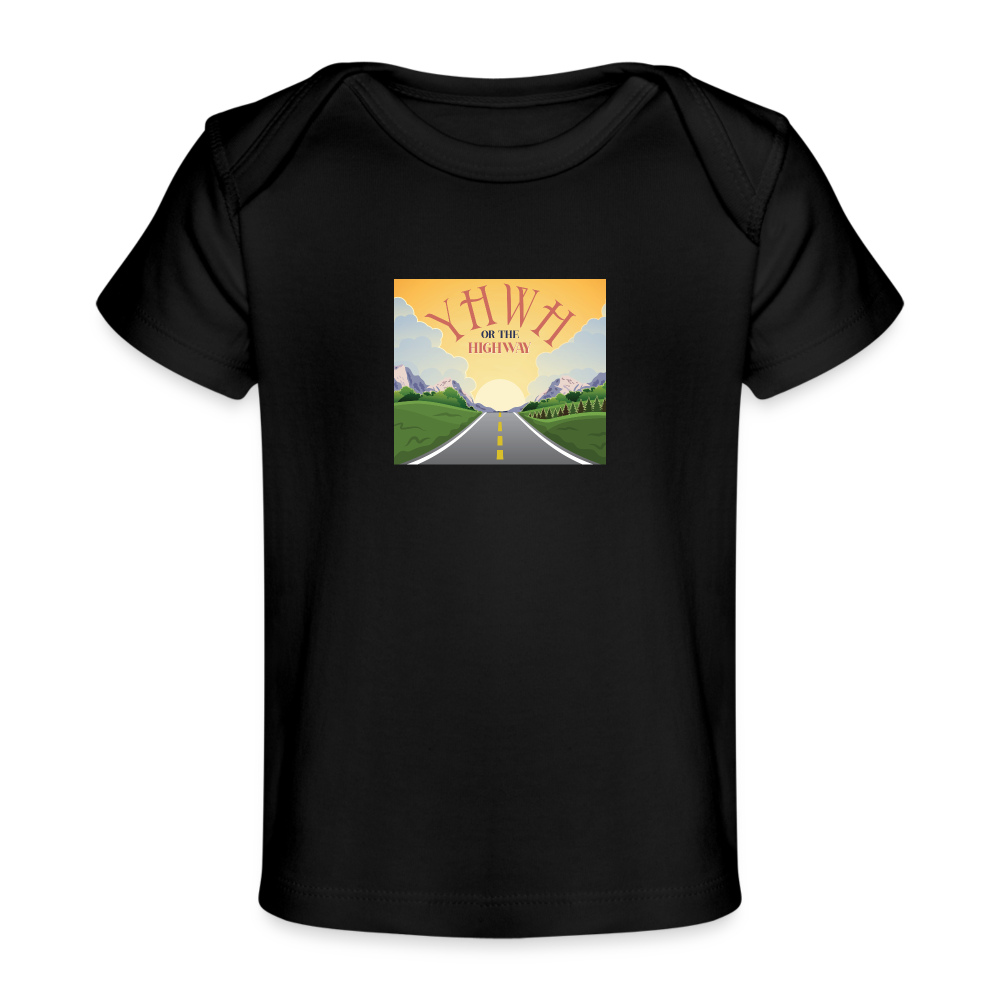 YHWH or the Highway - Organic Baby T-Shirt - black