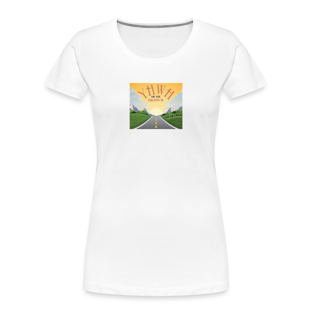 YHWH or the Highway - Women’s Premium Organic T-Shirt - white