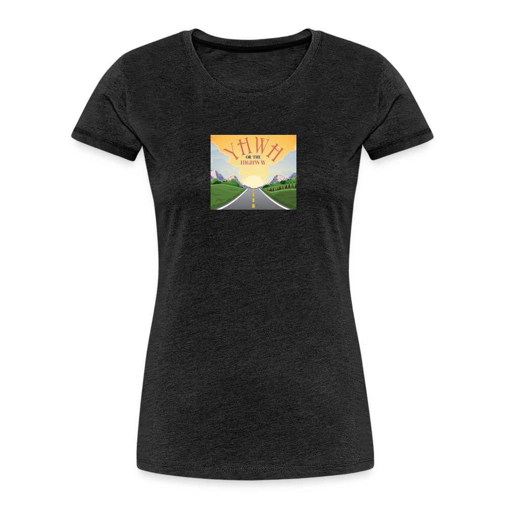 YHWH or the Highway - Women’s Premium Organic T-Shirt - charcoal grey
