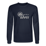 O Come Let Us Adore - Unisex Long Sleeve T-Shirt - navy
