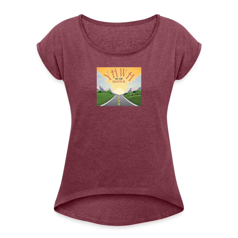 YHWH or the Highway - Women's Roll Cuff T-Shirt - heather burgundy