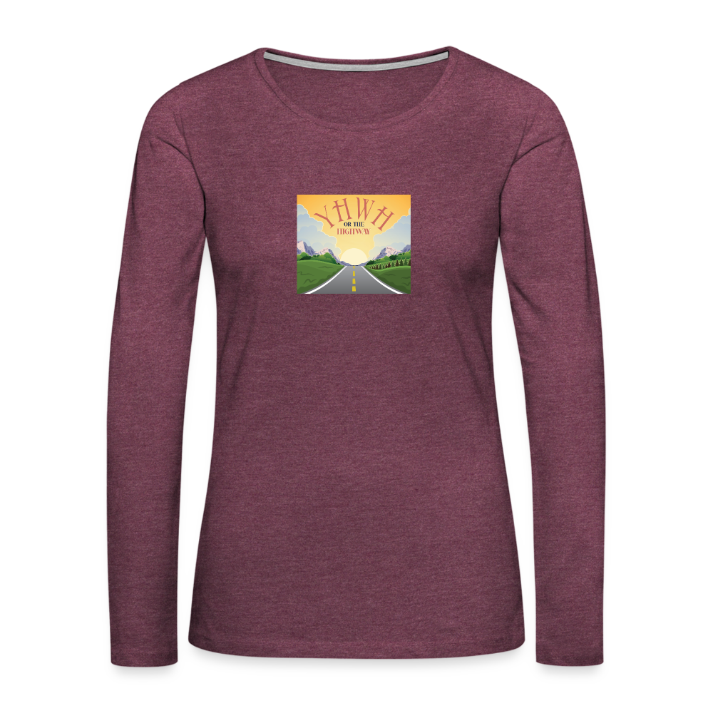 YHWH or the Highway - Women's Premium Long Sleeve T-Shirt - heather burgundy