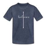 I Believe - Toddler Premium T-Shirt - heather blue