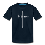 I Believe - Toddler Premium T-Shirt - deep navy