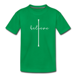 I Believe - Toddler Premium T-Shirt - kelly green