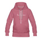 I Believe - Women’s Premium Hoodie - mauve