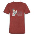 Fishers of Men - Unisex Tri-Blend T-Shirt - heather cranberry