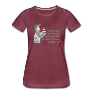 Fishers of Men - Women’s Premium T-Shirt - heather burgundy