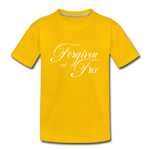 Forgiven & Free - Toddler Premium T-Shirt - sun yellow