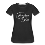 Forgiven & Free - Women’s Premium T-Shirt - black