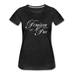 Forgiven & Free - Women’s Premium T-Shirt - charcoal gray