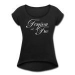 Forgiven & Free - Women's Roll Cuff T-Shirt - black