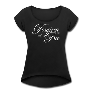 Forgiven & Free - Women's Roll Cuff T-Shirt - black