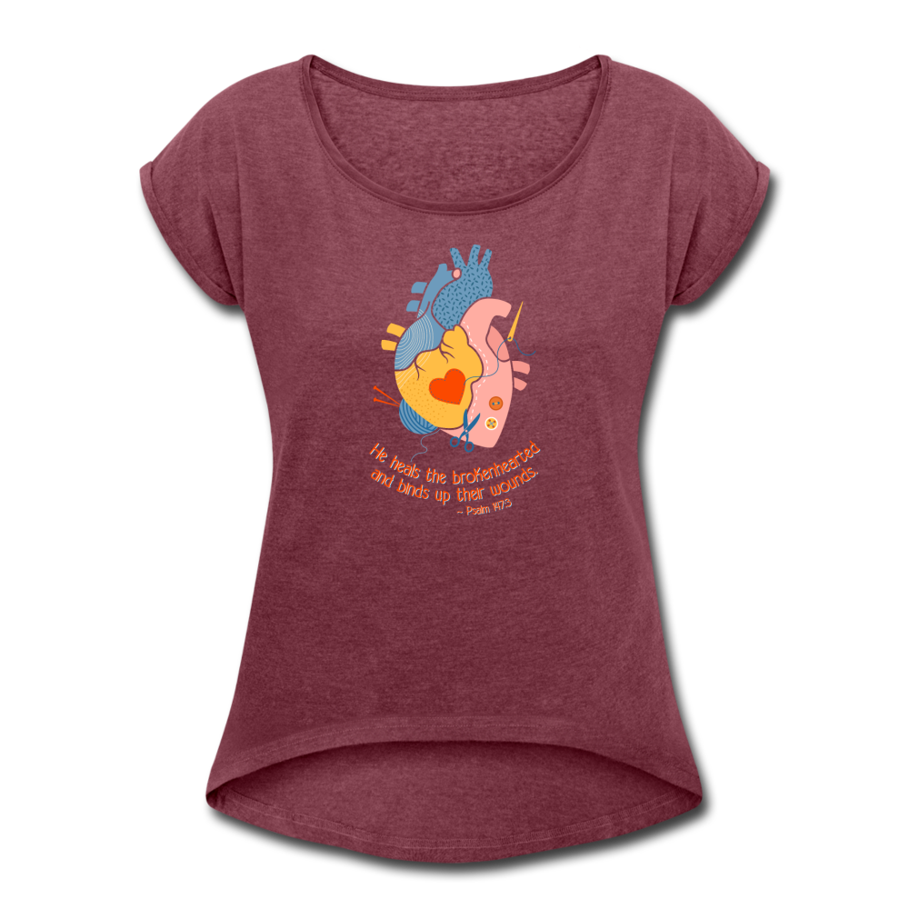 He Heals the Brokenhearted - Women's Roll Cuff T-Shirt - heather burgundy