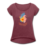 He Heals the Brokenhearted - Women's Roll Cuff T-Shirt - heather burgundy