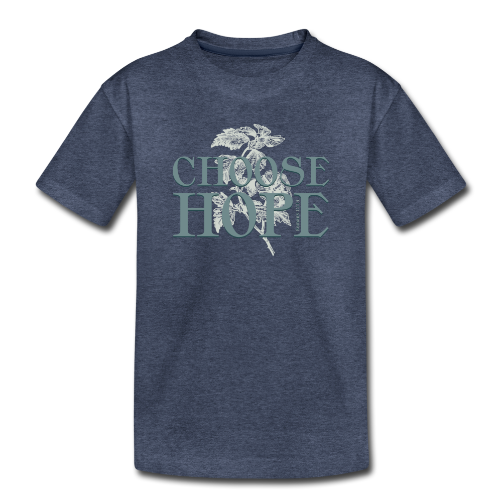 Choose Hope - Toddler Premium T-Shirt - heather blue