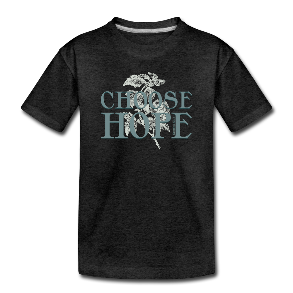 Choose Hope - Toddler Premium T-Shirt - charcoal gray