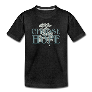 Choose Hope - Toddler Premium T-Shirt - charcoal gray