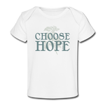 Choose Hope - Organic Baby T-Shirt - white