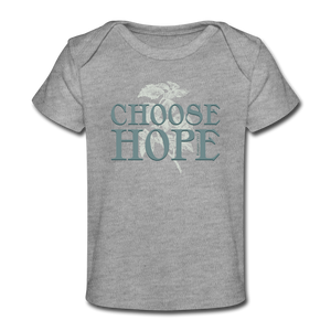Choose Hope - Organic Baby T-Shirt - heather gray