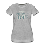 Choose Hope - Women’s Premium T-Shirt - heather gray