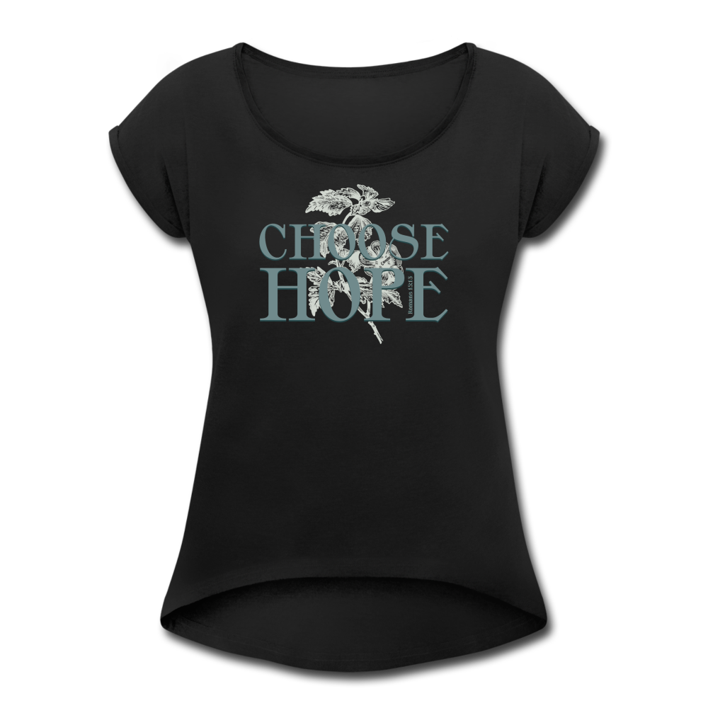 Choose Hope - Women's Roll Cuff T-Shirt - black