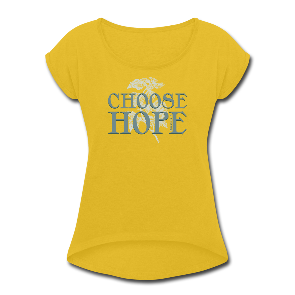 Choose Hope - Women's Roll Cuff T-Shirt - mustard yellow