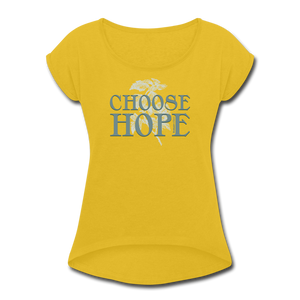 Choose Hope - Women's Roll Cuff T-Shirt - mustard yellow