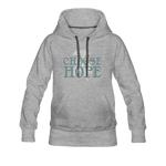 Choose Hope - Women’s Premium Hoodie - heather gray