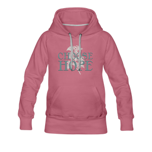 Choose Hope - Women’s Premium Hoodie - mauve
