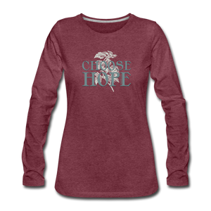 Choose Hope - Women's Premium Long Sleeve T-Shirt - heather burgundy