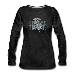 Choose Hope - Women's Premium Long Sleeve T-Shirt - charcoal gray