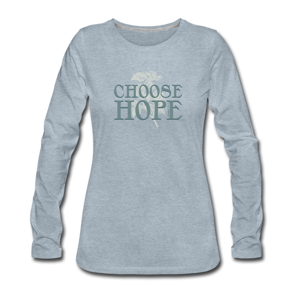 Choose Hope - Women's Premium Long Sleeve T-Shirt - heather ice blue