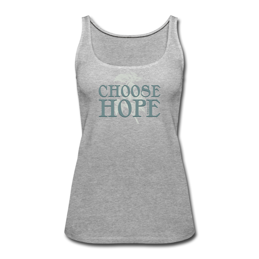 Choose Hope - Women’s Premium Tank Top - heather gray