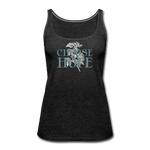 Choose Hope - Women’s Premium Tank Top - charcoal gray